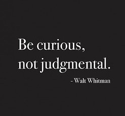 be curious not judgmental